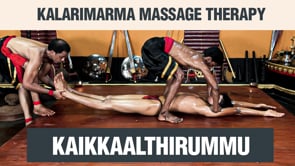 Kaikkaalthirummu  - A segment of Kalari Marma Message Therapy (Duration : 01:10:29)