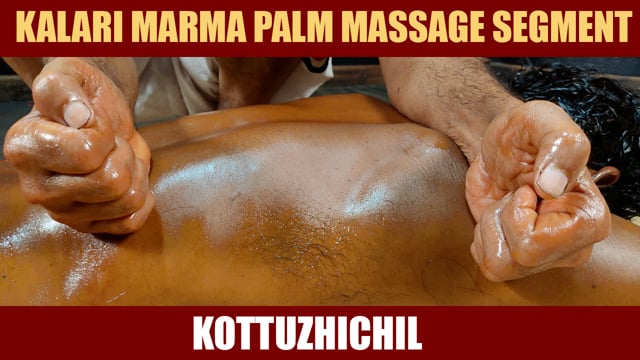 Palm massage therapy segment in Kalari marma therapy - Kottuzhichil (Duration : 01:10:43)
