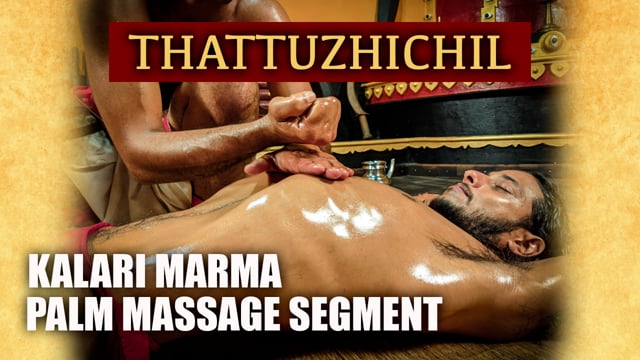 Palm massage therapy segment in Kalari marma therapy - Thattuzhichil (Duration : 01:09:31)