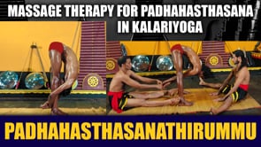 Yoga massage therapy segment in Kalari marma therapy - PADHAHASTHASANATHIRUMMU (Duration : 45:01)
