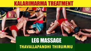Leg massage therapy segment in Kalari marma therapy - Thavallapandhithirummu (Duration : 01:50:45)