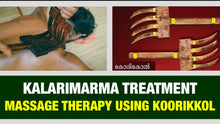 Load image into Gallery viewer, Tool therapy segment in Kalari marma therapy - Koorikkol (Duration : 05:28:45)
