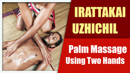 Palm massage provided by two hands or Irattakaiuzhichil (Duration : 01:07:52)