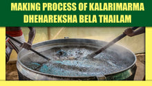 Load image into Gallery viewer, Making of Kalari Marma Dheharaksha Bela Thailam (Duration : 03:10:49)
